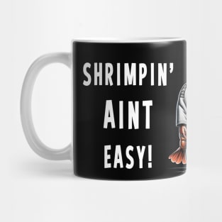 Shrimpin Aint easy Funny Jiu Jitsu Mug